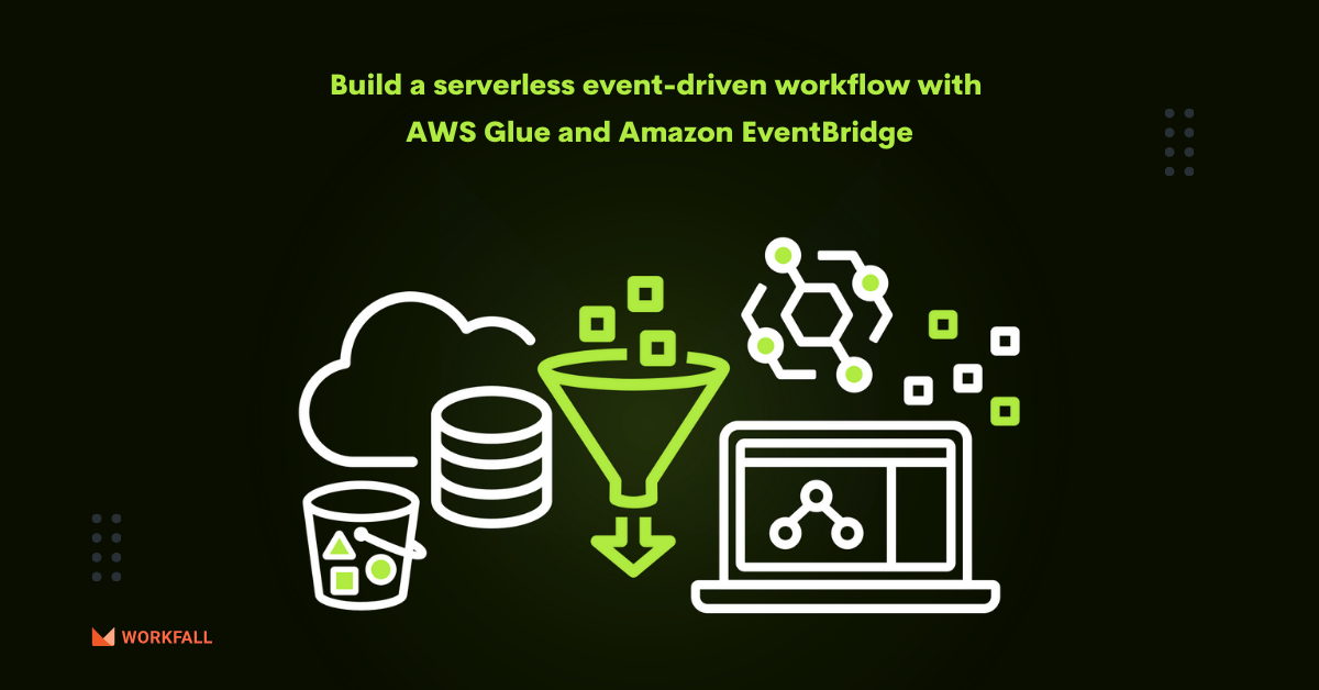 How To Build A Serverless Event-driven Workflow With AWS Glue And ...