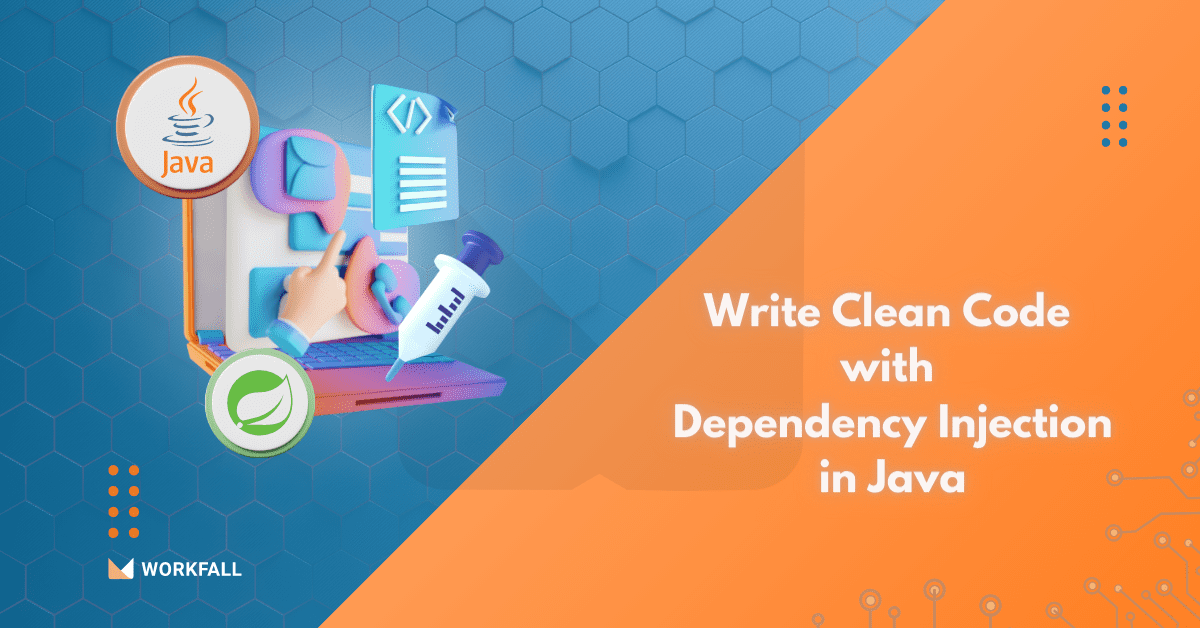 How to write Clean Code with Dependency Injection in Java